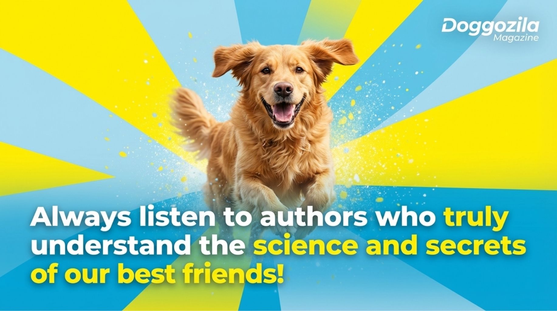 Doggozila Magazine recommends to read The Science & Secrets of Dogs