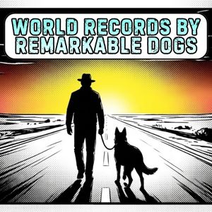 The Most Spectacular World Records by Really Unique Dogs