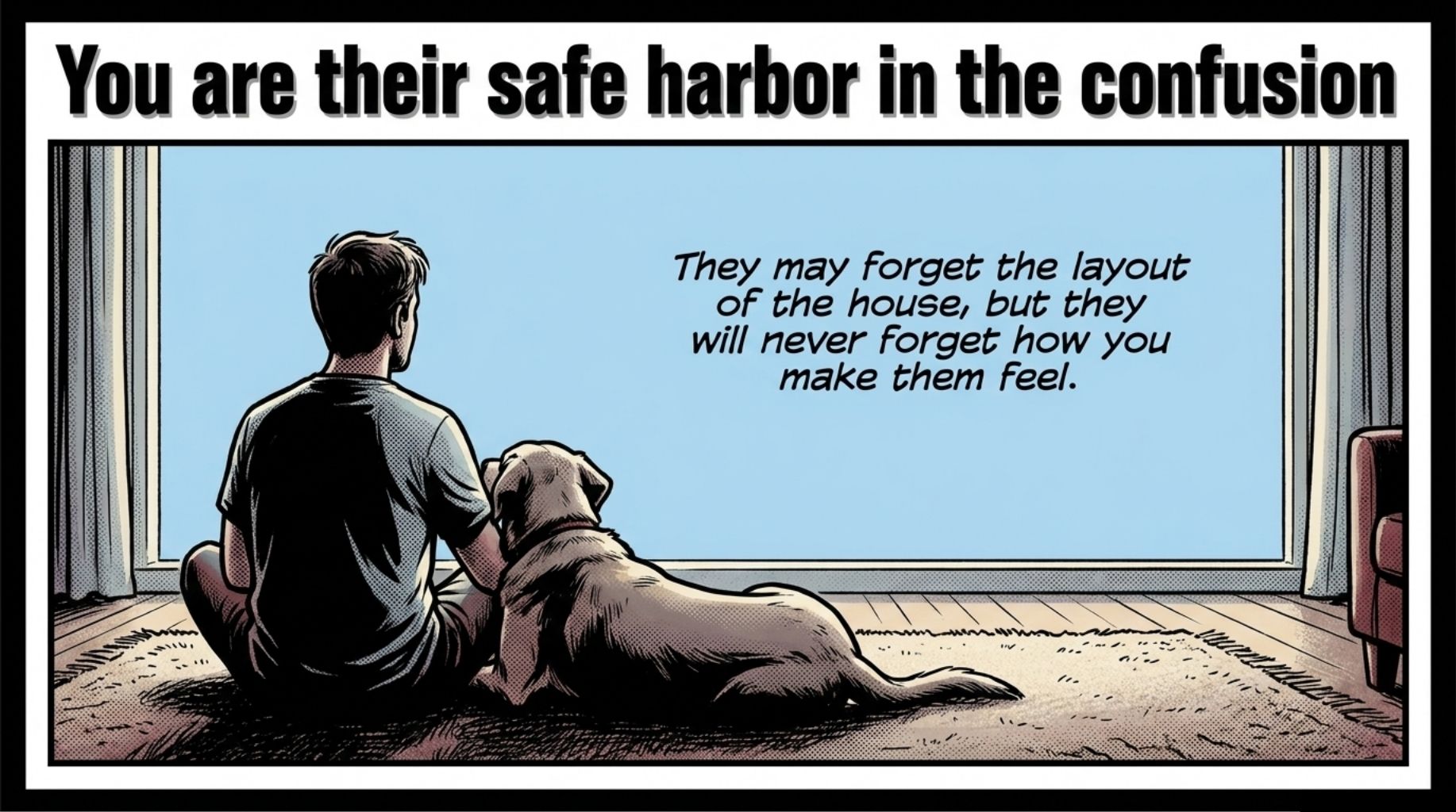 you are the safe harbor for your dog in their confusion and panic