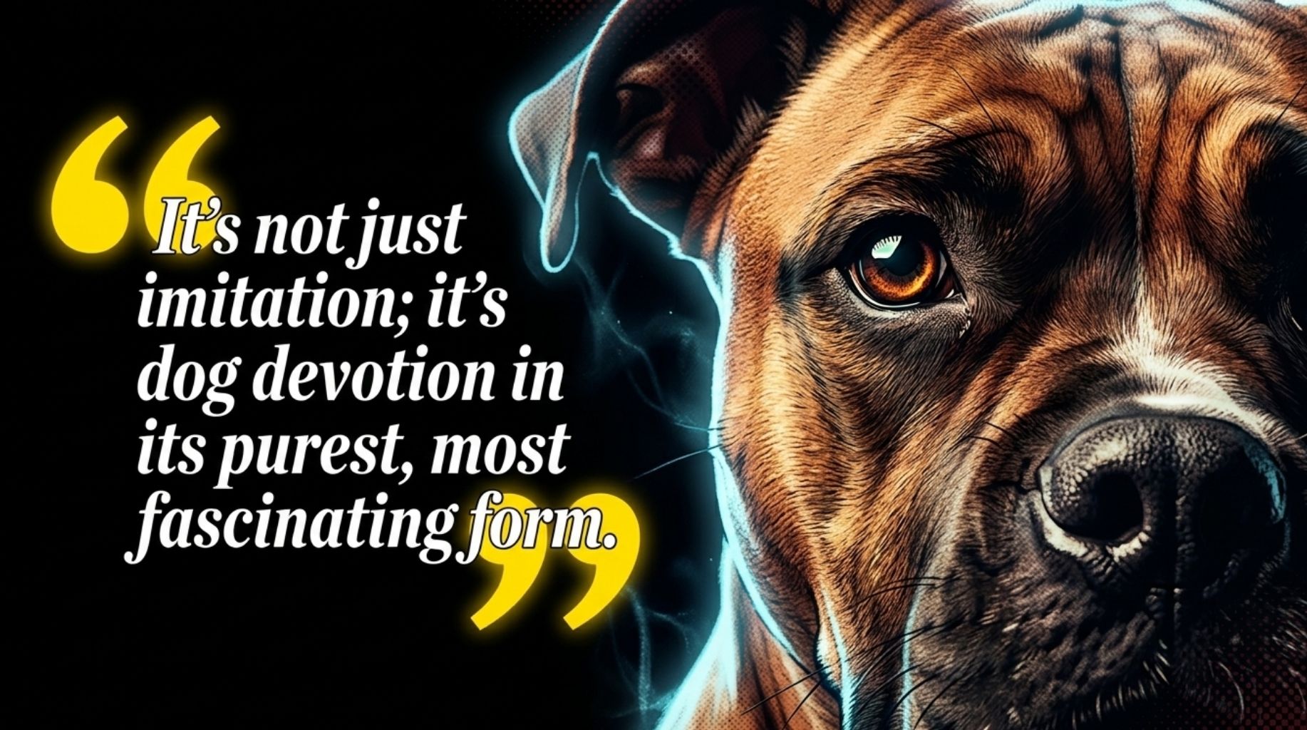doggozila dog quote about dog's mimicry